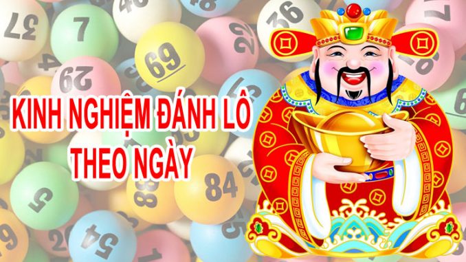 kinh-nghiem-bat-lo-theo-ngay-moi-nhat